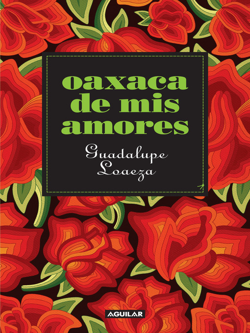 Title details for Oaxaca de mis amores by Guadalupe Loaeza - Wait list